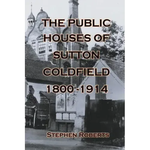 The Public Houses of Sutton Coldfield 1800-1914