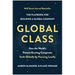 Global Class: How the World's Fastest-Growing Companies Scale Globally by Focusing Locally