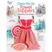Dress Me Up Towel Toppers, Dishcloths & Pot Holders
