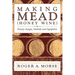 Making Mead (Honey Wine): History, Recipes, Methods and Equipment