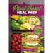 Plant Based Meal Prep: High-Protein whole food Recipes (vegan, vegetarian, keto and paleo). Better health, Athletic Performance, Muscle Growt