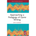 Approaching a Pedagogy of Game Writing