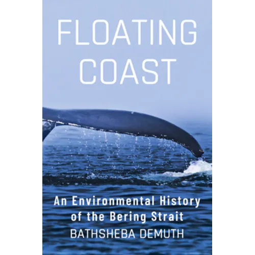 Floating Coast: An Environmental History of the Bering Strait