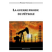 La guerre froide du pétrole