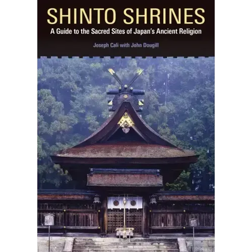 Shinto Shrines: A Guide to the Sacred Sites of Japan's Ancient Religion