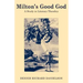 Milton's Good God: A Study in Literary Theodicy