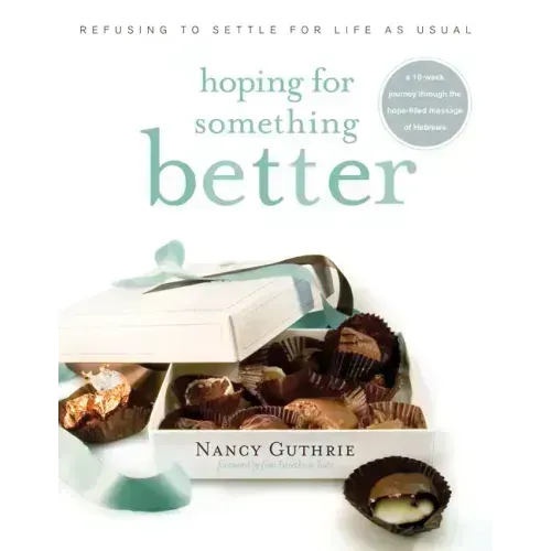 Hoping for Something Better: Refusing to Settle for Life as Usual
