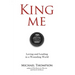 King Me: Loving and Leading in a Wounding World