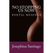 No Stopping Us Now: Poetic Musings