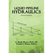 Liquid Pipeline Hydraulics: Second Edition