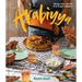 Arabiyya: Recipes from the Life of an Arab in Diaspora [A Cookbook]