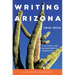 Writing Arizona, 1912-2012: A Cultural and Environmental Chronicle