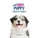Your First Puppy: A Guide for Children