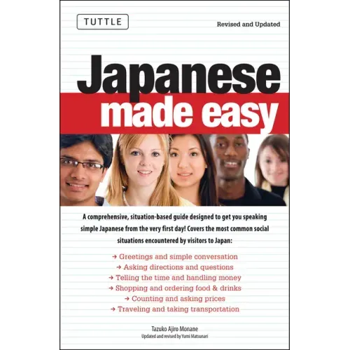 Japanese Made Easy: Revised and Updated: The Ultimate Guide to Quickly Learn Japanese from Day One
