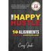 The Happy Hustle Version 2.0: 10 Alignments To Avoid Burnout & Achieve Blissful Balance