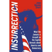 Insurrection: What the January 6 Assault on the Capitol Reveals about America and Democracy