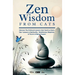 Zen Wisdom from Cats: Discover the Profound Lessons Cats Teach us Every day -- Lessons In Spirituality, Mindfulness and the Art of being Present ISBN: