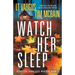 Watch Her Sleep: A completely gripping crime thriller packed with suspense