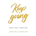Keep Going: Press. Pray. Persevere.