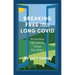Breaking Free from Long Covid: Reclaiming Life and the Things That Matter