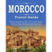 MOROCCO Travel Guide: Historical and Cultural Sights, TOP Morocco Beaches, Climbing Toubkal, Extreme Activity, Eat & Drink, Moroccan Hotels,