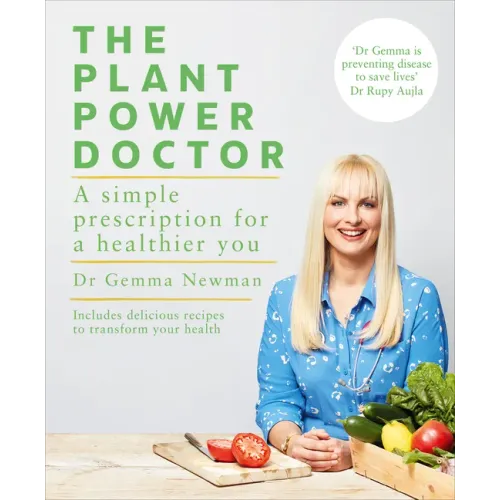 The Plant Power Doctor: A Simple Prescription for a Healthier You (Includes Delicious Recipes to Transform Your Health)