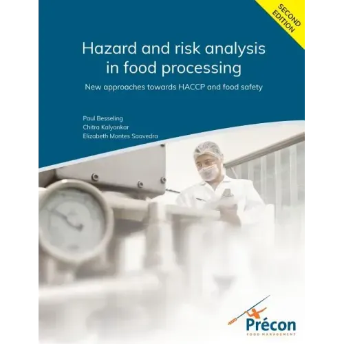Hazard and risk analysis in food processing Second Edition: New approaches towards HACCP and food safety