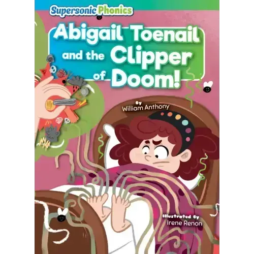 Abigail Toenail and the Clipper of Doom!