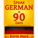Speak German in 90 Days: A Self Study Guide to Becoming Fluent