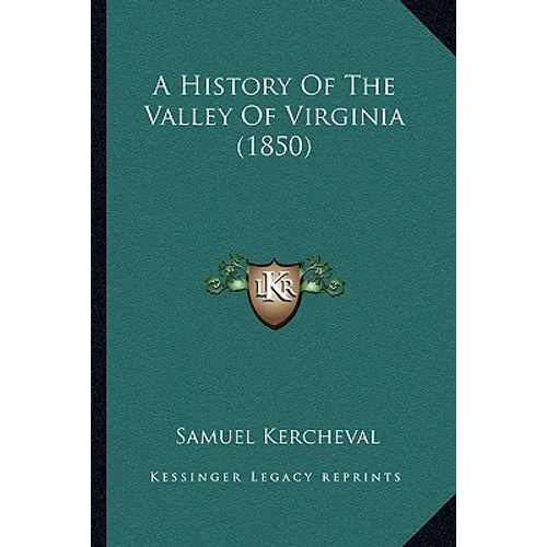 A History Of The Valley Of Virginia (1850)