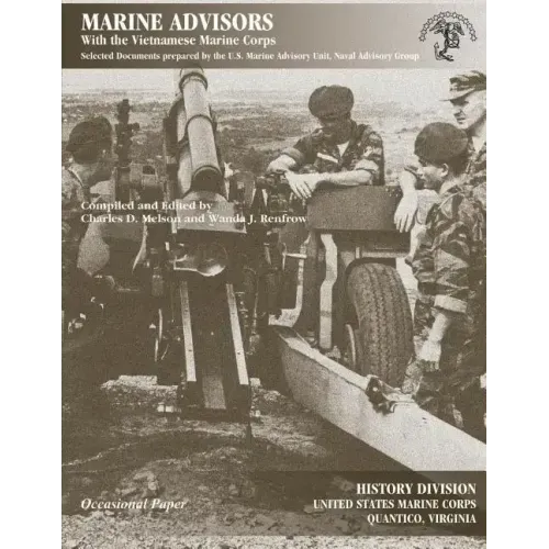 Marine Advisors: With the Vietnamese Marine Corps