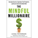 The Mindful Millionaire: Overcome Scarcity, Experience True Prosperity, and Create the Life You Really Want