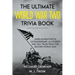 The Ultimate World War Two Trivia Book: Unbelievable Facts, Extraordinary Accounts and Tall Tales from the Second World War