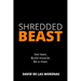 Shredded Beast: Get lean. Build muscle. Be a man.