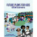 Future Plans For Kids: STEM Careers