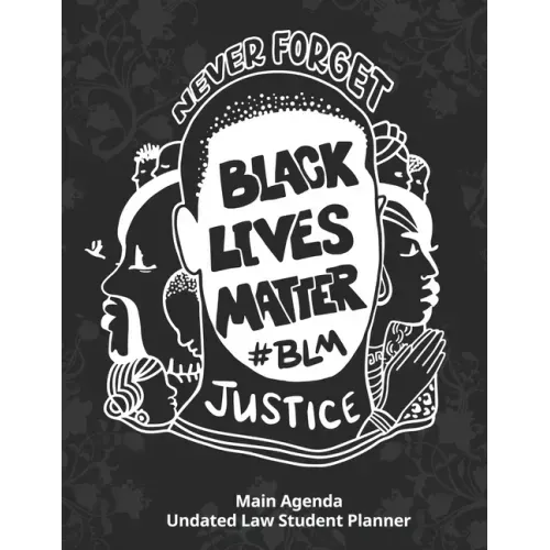 Main Agenda: Undated Black Lives Matter Law Student Planner #14: Large Dateless Daily, Weekly & Monthly Agenda with Detailed Checkl