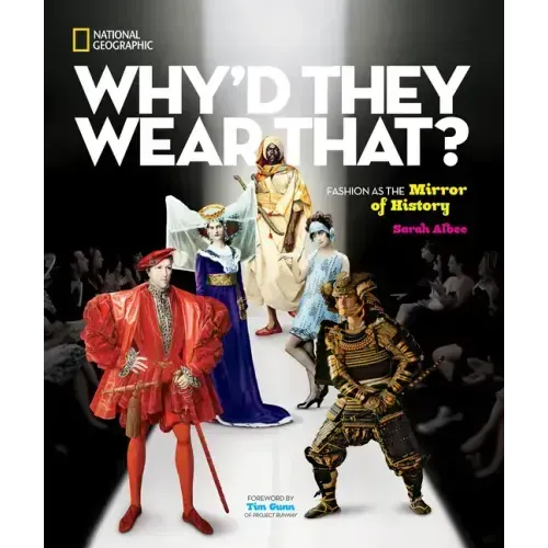 Why'd They Wear That?: Fashion as the Mirror of History