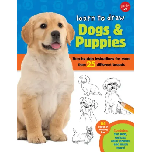 Learn to Draw Dogs & Puppies: Step-By-Step Instructions for More Than 25 Different Breeds