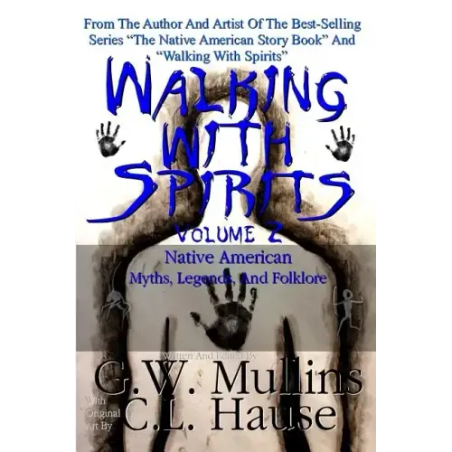 Walking With Spirits Volume 2 Native American Myths, Legends, And Folklore