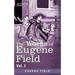 The Works of Eugene Field Vol. I: A Little Book of Western Verse