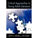 Critical Approaches to Young Adult Literature