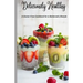 Deliciously Healthy: A Gluten-Free Cookbook for a Balanced Lifestyle 5.5*8.5
