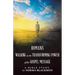 Romans Walking in the Transforming Power of the Gospel Message: A Bible Study