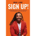 Sign Up!: 10 Interactive Lessons to Take Your Goals from the Starting Line to Across the Finish Line