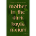 Mother in the Dark