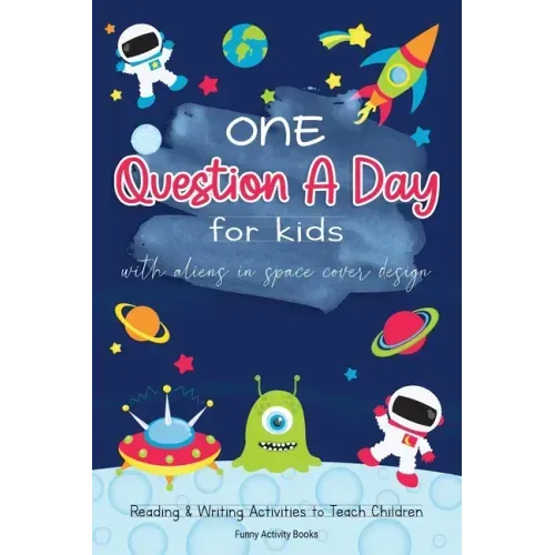 One Question a Day for Kids with Aliens in Space Cover Design: Reading & Writing Activities to Teach Children