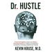 Dr. Hustle: 9 Core Principles to Help You Build a Thriving Practice in Today's Competitive, Constantly Changing Healthcare Market