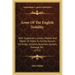 Arms of the English Nobility: With Supporters, Crests, Motto's and Tables of Dates to Family Honors Viz Origin, Knights, Baronets, Garters, Peerage,