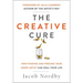 The Creative Cure: How Finding and Freeing Your Inner Artist Can Heal Your Life