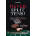 Never Split Tens!: A Biographical Novel of Blackjack Game Theorist Edward O. Thorp Plus Tips and Techniques to Help You Win